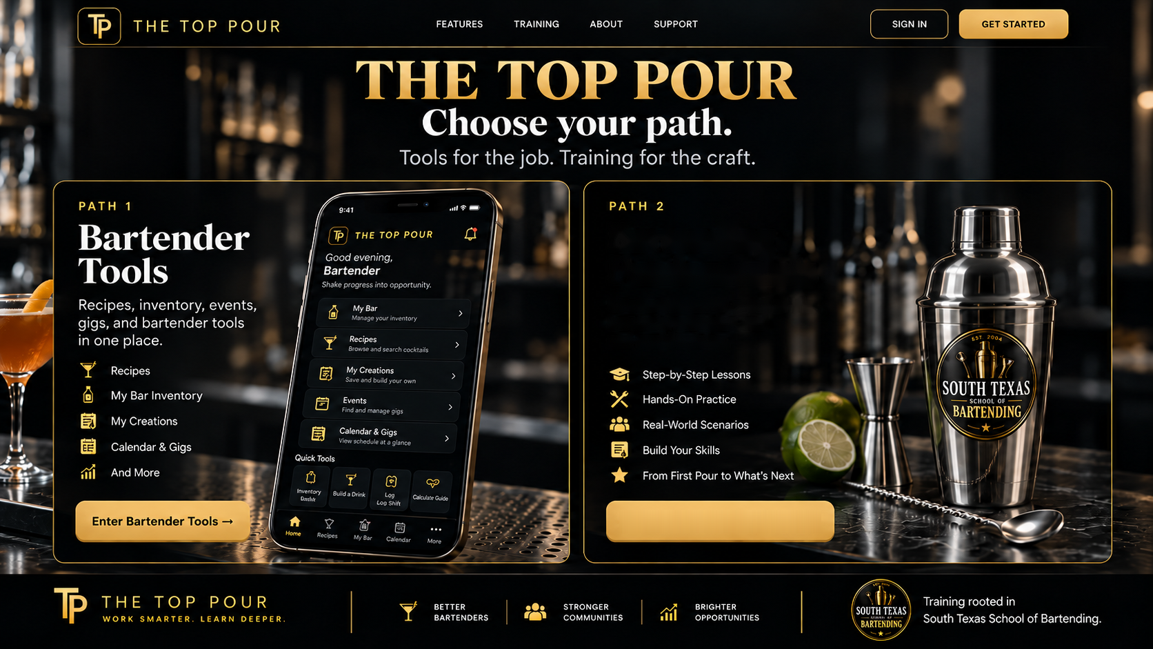 THE TOP POUR. Choose your path. Tools for the job. Training for the craft. Path 1: Bartender Tools. Path 2: Bartender Training.